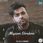 DJ ALI Meysam Ebrahimi To NabashiREMIX 150x150