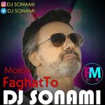 DjSonami Remix Moein Faghat To 150x150 - Persian remix