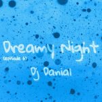 DJ Danial Dreamy Night Episod 6 150x150
